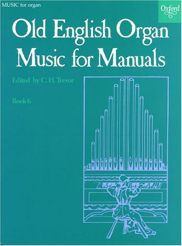 Old English Organ Music for Manuals Book 6: Bk. 6