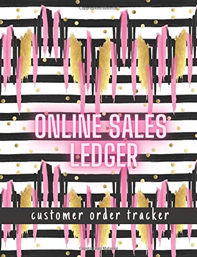 Online Sales Ledger Customer Order Tracker: Order Sheets and Shipment Tracking Log Book