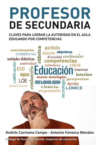 Profesor de Secundaria: Claves para lograr la autoridad en el aula educando por competencias - 9788460829607