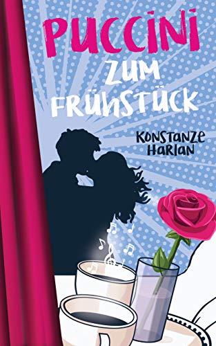 Puccini zum Frühstück - Liebeskomödie (German Edition)