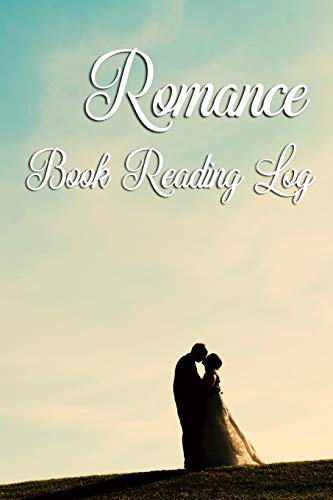 Romance Book Reading Log: "Wedding Couple Silhouette" Theme Reading Journal to Help You Keep Track of All of Your "Happily-Ever-After" Romance Novels and Love Stories