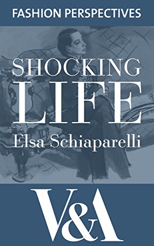 Shocking Life: The Autobiography of  Elsa Schiaparelli (V&A Fashion Perspectives) (English Edition)