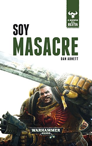 Soy Masacre nº 01/10: El despertar de la bestia . Libro I (Warhammer 40.000)