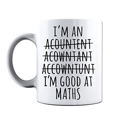 Taza con texto en inglés"I'm an Accountant I'm Good at Maths"