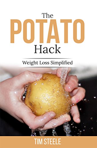 The Potato Hack: Weight Loss Simplified (English Edition)