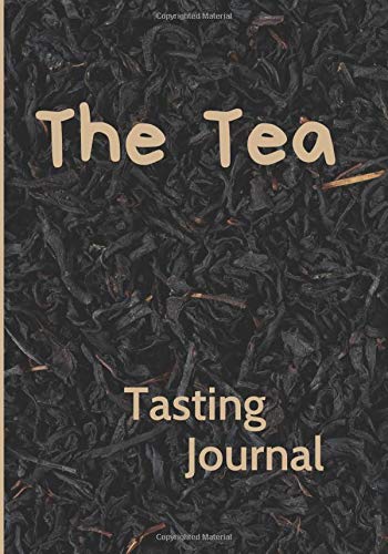 THE TEA - Tasting Journal: Tea tasting evaluation notebook | Track and Rate Tea Varieties Loogbook | 20 pre-filled sheets to complete to keep your ... - Matcha - Rooibos - Pu-erh - Earl Grey