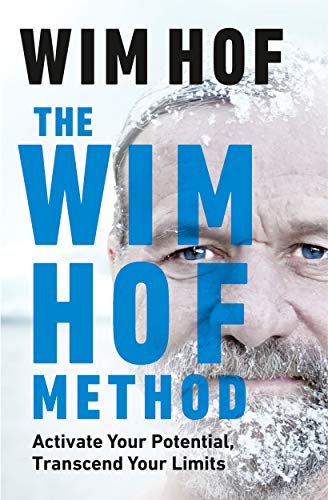 The wim hof method: Activate Your Potential, Transcend Your Limits