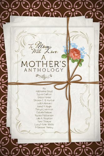 To Mom, With Love: A Mother's Anthology (English Edition)