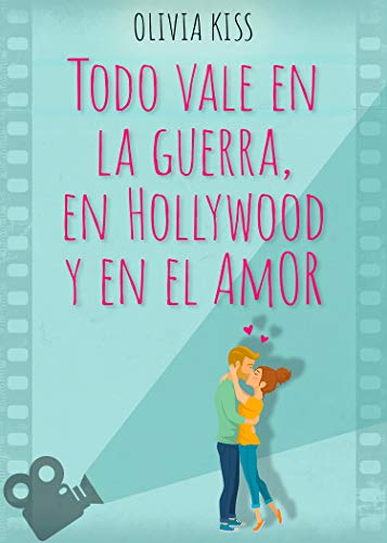 Todo vale en la guerra, en Hollywood y en el amor