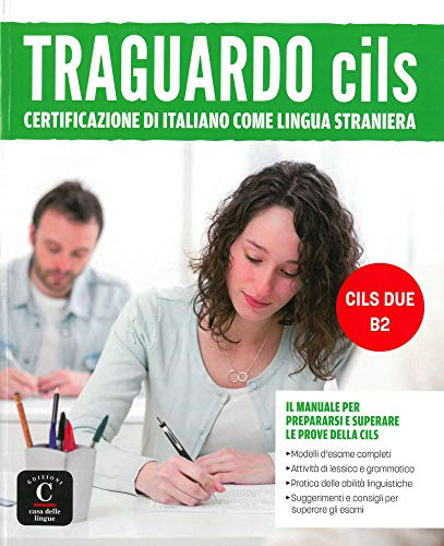 Traguardo CILS B2: Il manuale per prepararsi e superare l'esame CILS DUE