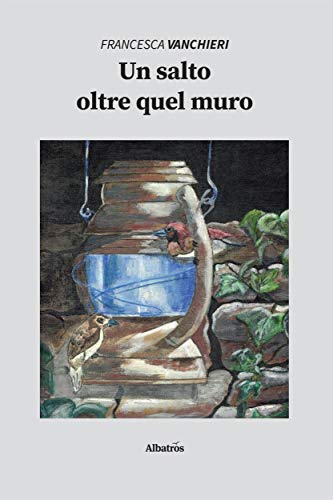 Un salto oltre quel muro (Italian Edition)