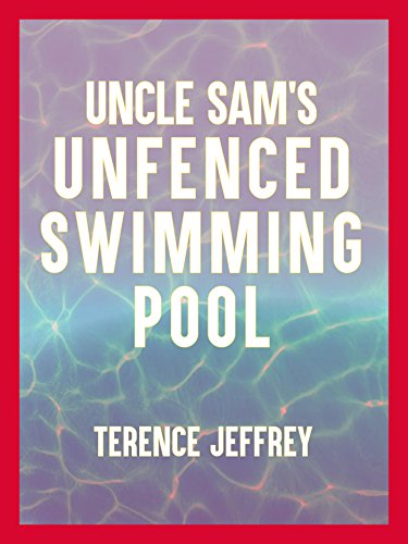 Uncle Sam's Unfenced Swimming Pool (English Edition)