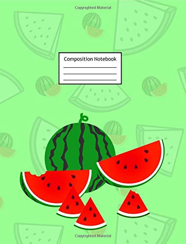 Watermelon: Composition Notebook.  Page size is 7.5" x 9.75".  Wide Ruled | 140 Pages | 70 Sheets.