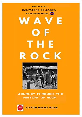 Wave Of The Rock: Journey through the history of Rock (English Edition)