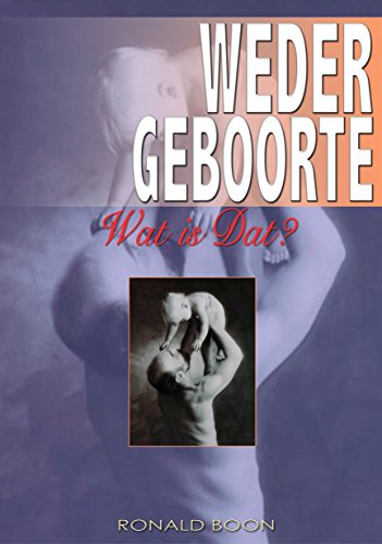 Wedergeboorte, wat is dat? (Dutch Edition)