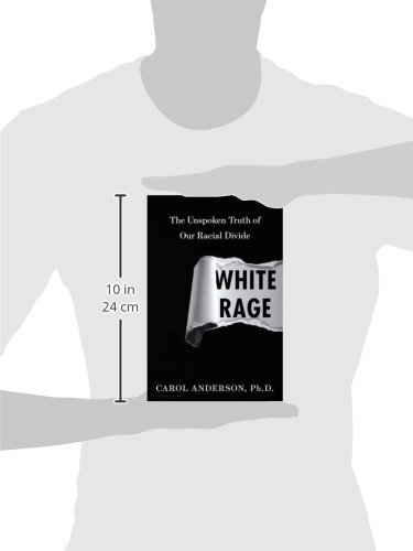 White Rage: The Unspoken Truth of Our Racial Divide