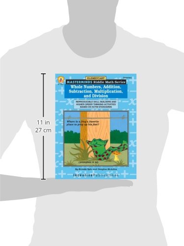 Whole Numbers, Addition, Subtraction, Multiplication, and Division: Reproducible Skill Builders and Higher Order Thinking Activities Based on NCTM Standards (Masterminds Riddle Math Series)