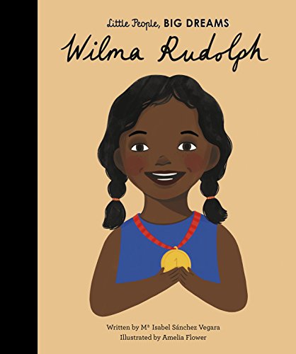 Wilma Rudolph (Little People, BIG DREAMS Book 27) (English Edition)