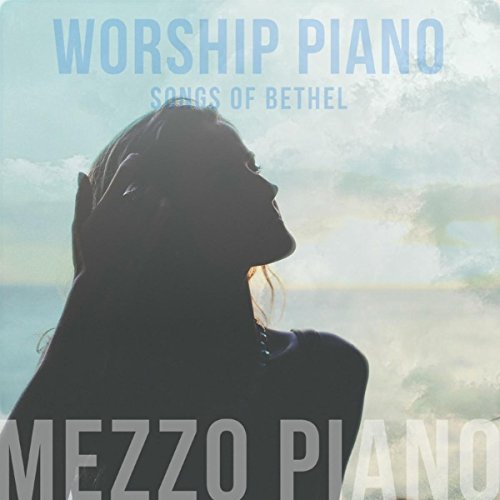 Worship Piano Songs of Bethel