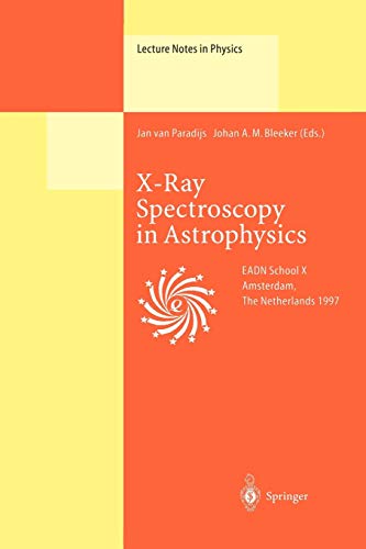 X-Ray Spectroscopy in Astrophysics: Lectures Held at the Astrophysics School X Organized by the European Astrophysics Doctoral Network (EADN) in ... 3, 1997: 520 (Lecture Notes in Physics)