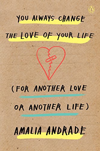 You Always Change the Love of Your Life (for Another Love or Another Life) (English Edition)