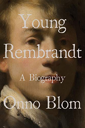 Young Rembrandt: A Biography (English Edition)