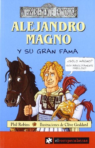 ALEJANDRO MAGNO y su gran fama (Terriblemente Famosos)