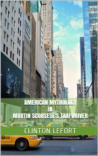 American Mythology in Martin Scorsese's Taxi Driver (English Edition)