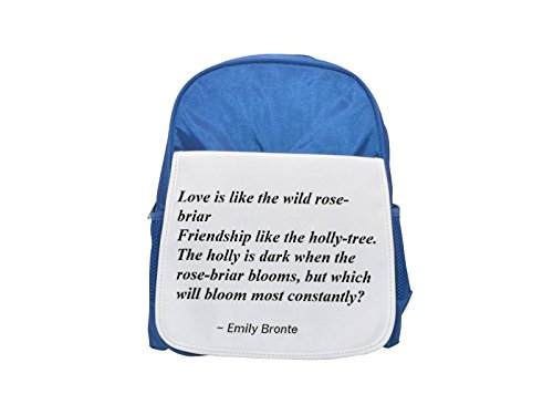 Amor Es Como La Wild rose-briar; amistad como la holly-tree. La Holly es oscuro cuando la rose-briar Blooms, pero que se Bloom más constantemente? impreso Kid 's azul mochila, para mochilas, cute