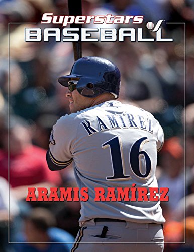 Aramis Ramirez (Superstars of Baseball) (English Edition)