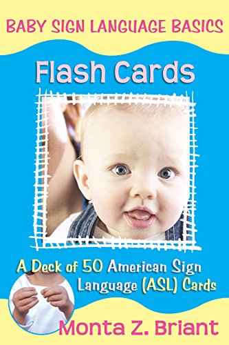 Baby Sign Language Flash Cards: A Deck of 50 American Sign Language (ASL) Cards