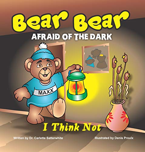 Bear Bear Afraid of the Dark I think not (English Edition)