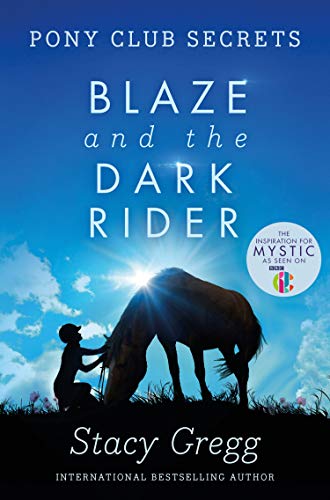 BLAZE AND THE DARK RIDER: 02 (Pony Club Secrets)