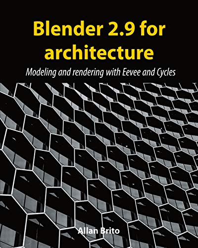 Blender 2.9 for architecture: Modeling and rendering with Eevee and Cycles (English Edition)