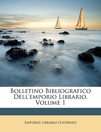 Bolletino Bibliografico Dell'emporio Librario, Volume 1