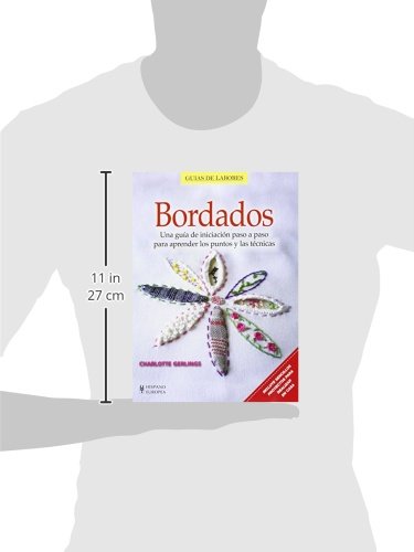 Bordados. Una Guía De Iniciación Paso A Paso Para Aprender Los Puntos Y Las Técnicas (Guías de labores)