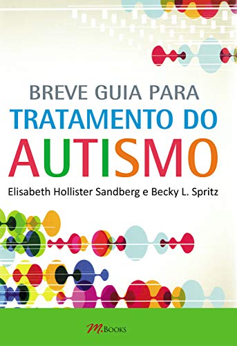 Breve guia para tratamento do autismo (Portuguese Edition)