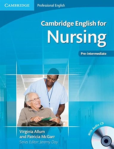 Cambridge English for Nursing Pre-intermediate Student's Book with Audio CD (Cambridge English for Series)