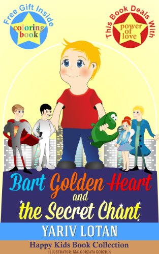 Children's Book: Bart Golden Heart and the Secret Chant (Happy Kids Story Collection) (English Edition)