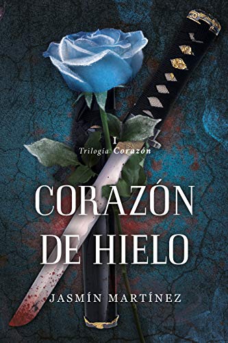 Corazón de Hielo: Un demonio también puede llevarte al cielo (Trilogía Corazón nº 1)