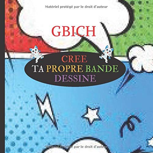 CRÉE TA BANDE DESSINÉE: DESSIN BANDE DESSINE (Gbich)