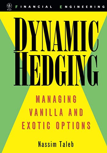 Dynamic Hedging: Managing Vanilla and Exotic Options: 64 (Wiley Finance)