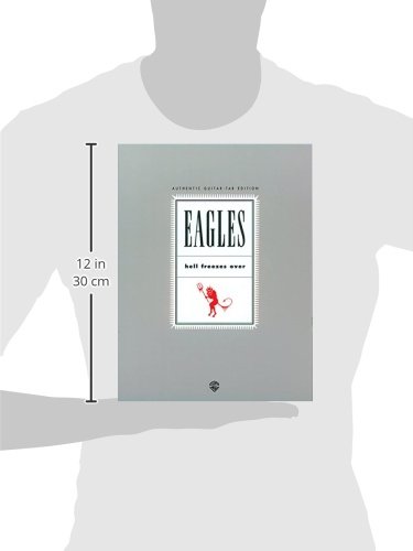 Eagles: Hell Freezes Over: Hell Freezes Over - Authentic Guitar-Tab Edition