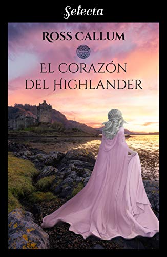 El corazón del highlander (Bilogía La bruma del tiempo 1)