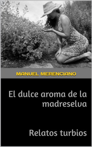 “El dulce aroma de la madreselva” y “Relatos turbios” (Promoción limitada).