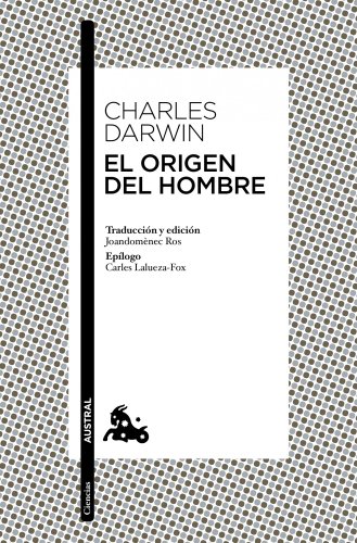 El origen del hombre: Traducción y edición de Joandomènech Ros. Epílogo de Carles Lalueza-Fox (Clásica)