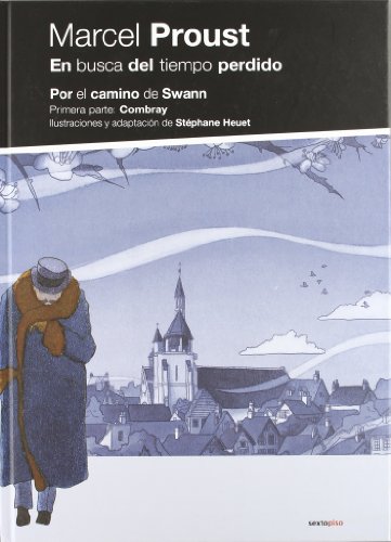 En busca del tiempo perdido: Por el camino de Swann: Primera parte: Combray (Sexto Piso Ilustrado)