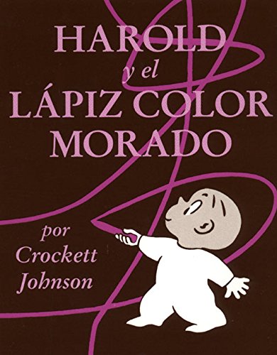 Harold y El Lápiz Color Morado: Harold and the Purple Crayon (Spanish Edition) (Coleccion Harper Arco Iris)