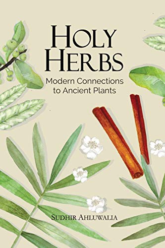 Holy Herbs: Modern Connections to Ancient Plants