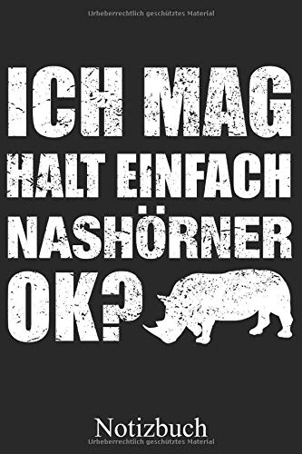 Ich Mag Halt Einfach Nashörner Ok? - Notizbuch: Nashorn Tiere Notizheft, Schreibheft, Tagebuch (Taschenbuch ca. DIN A 5 Format Liniert) von JOHN ROMEO